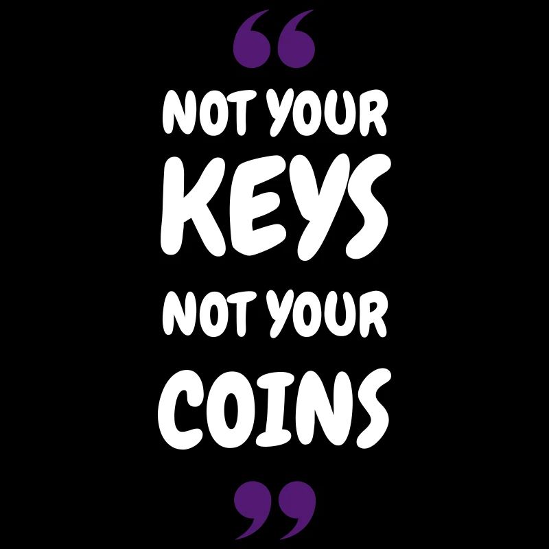 Pas vos clés. Pas vos pièces ! pour Hodler & Crypto