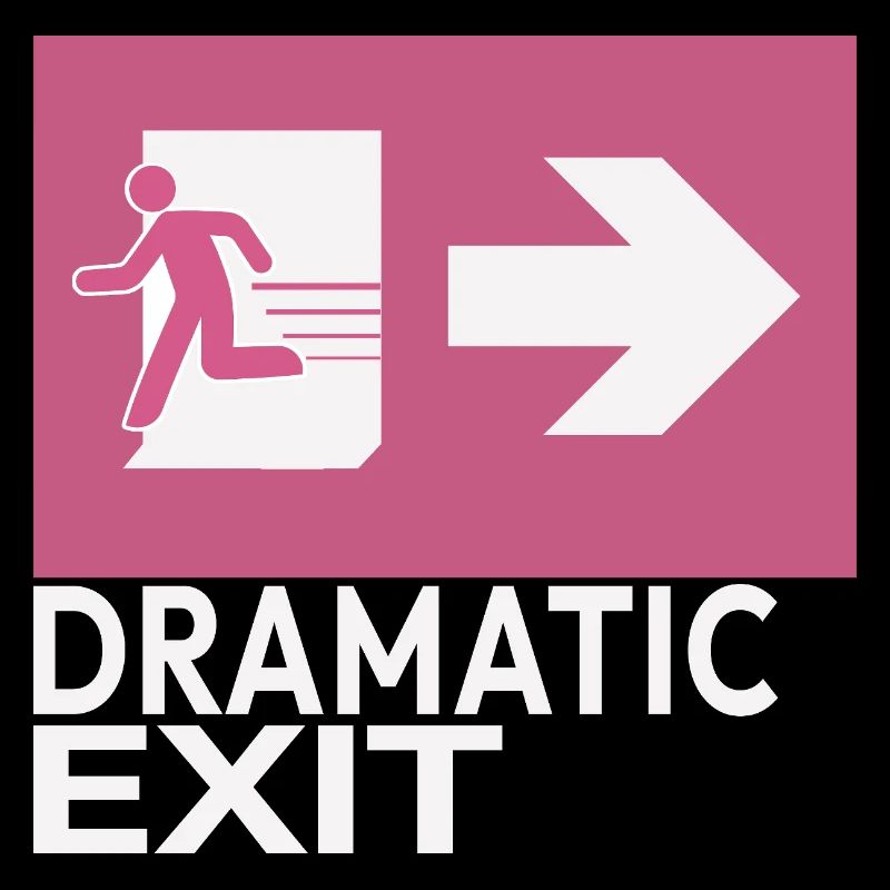 Dramatic Exit Funny Statement Minimal Grafik