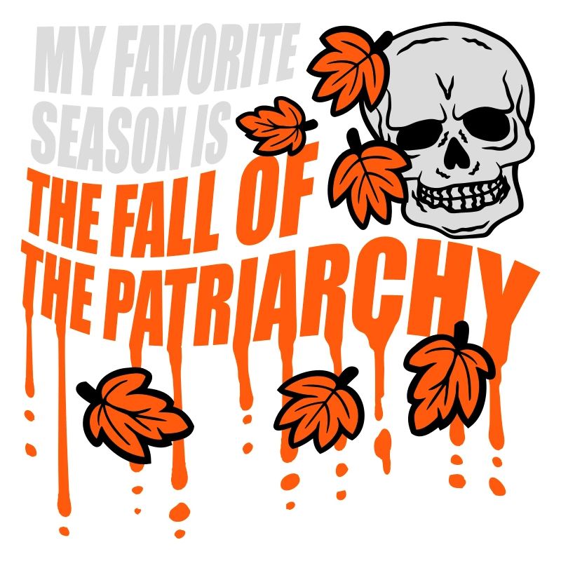 Ma saison préférée est La chute du patriarcat