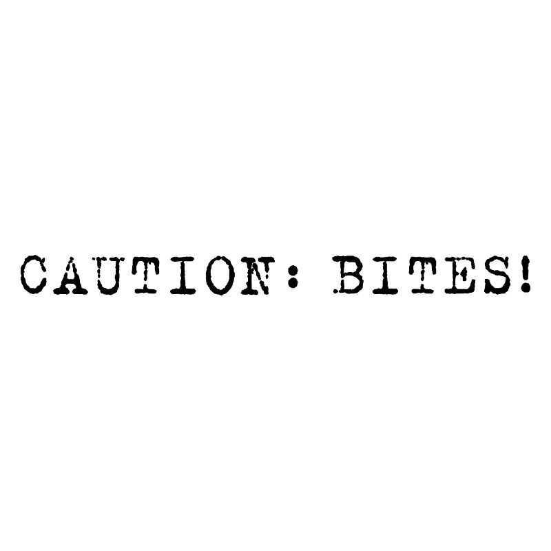 Caution: Bites! – Clear minimalist announcement