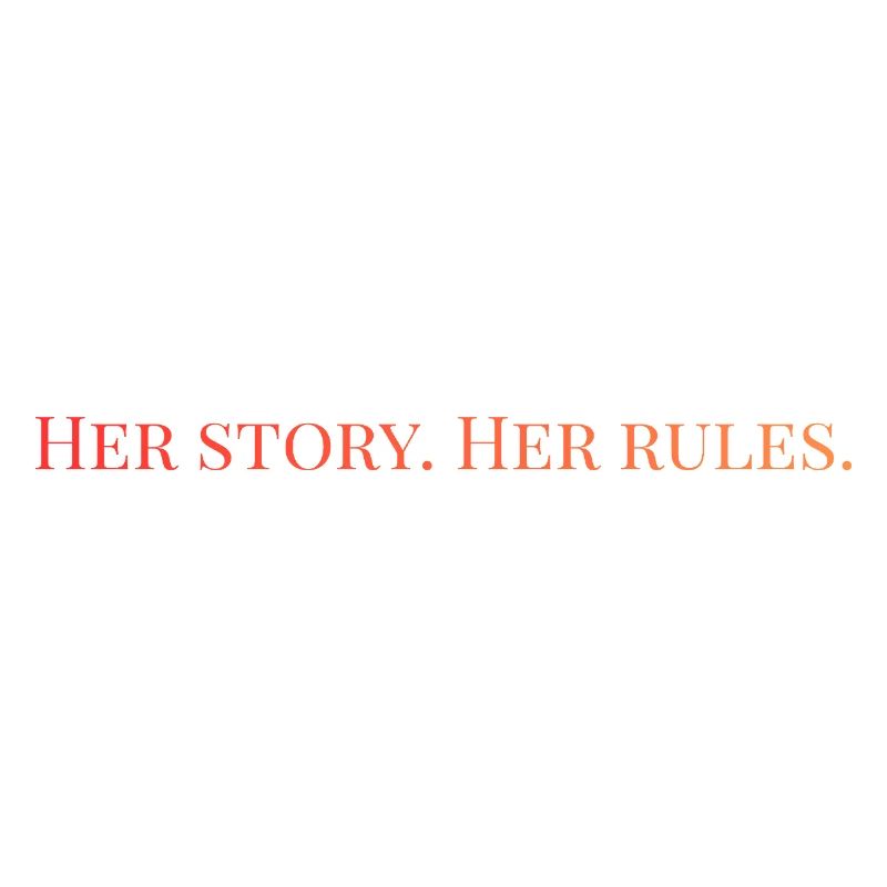 Her story. Her rules