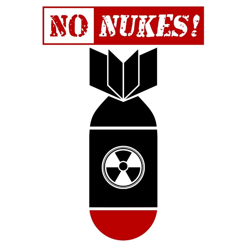 NO NUKES | NO NUKE | NO NUCLEAR | NO WAR!