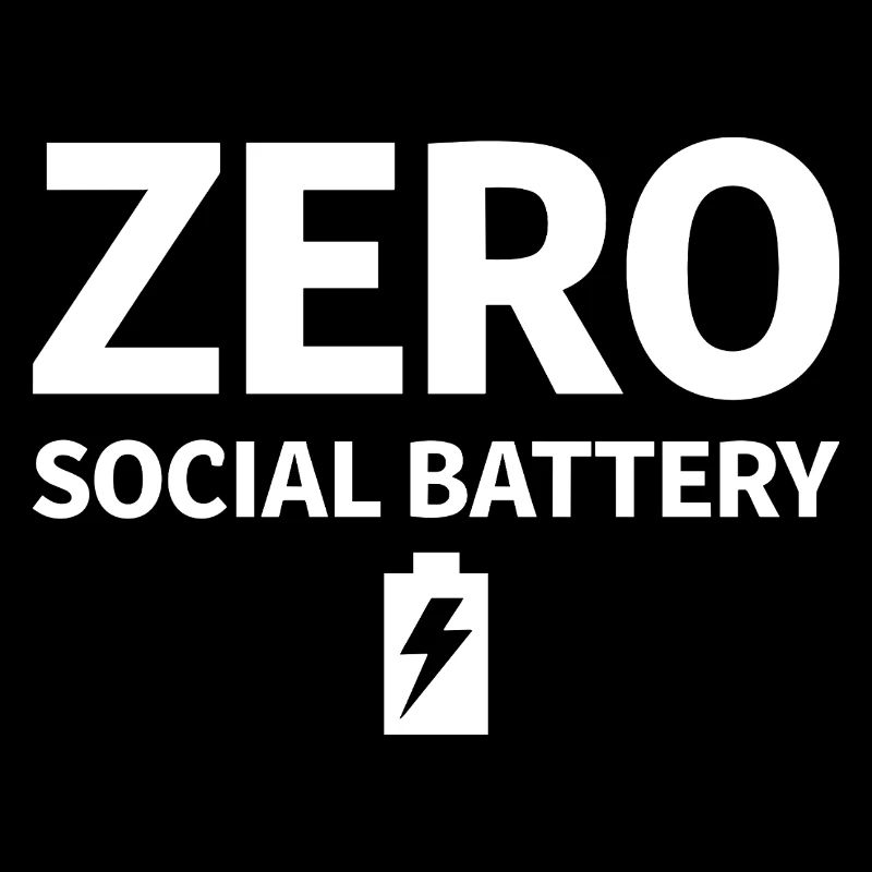 Zero Social Battery Battery Empty Introvert