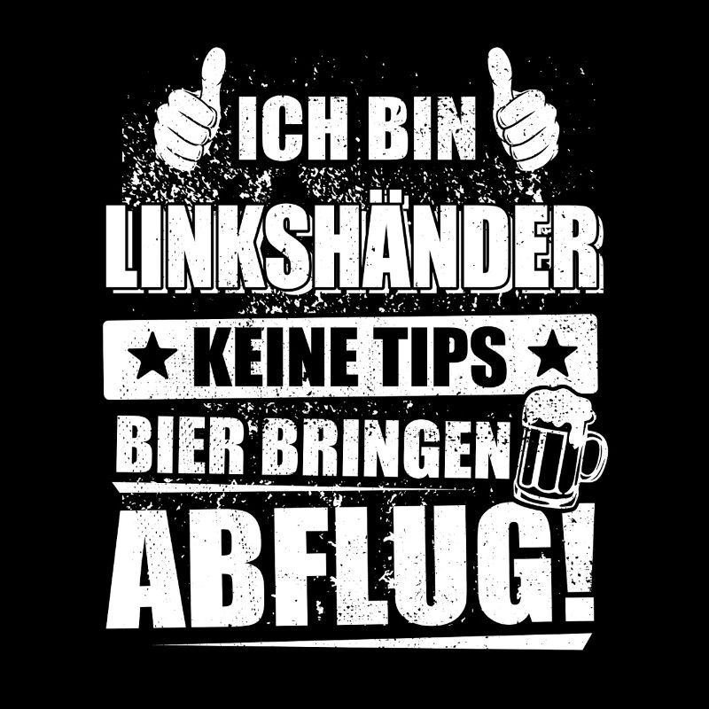 Ich bin Linkshänder, keine Tips, Bier bringen