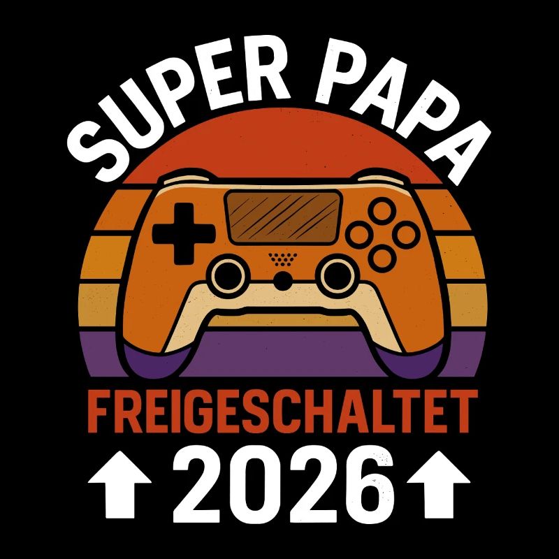Being a Father SUPER DAD UNLOCKED 2026 FUNNY