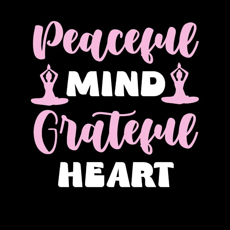 Peaceful Mind Grateful Heart