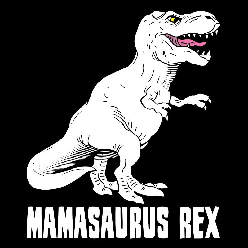 Mutter Dinosaurier - Mamasaurus Rex - Lustig
