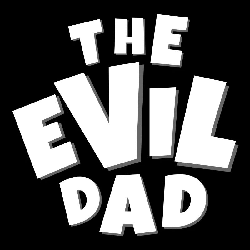 evil, EVIL, devil, humor dad, evil dad