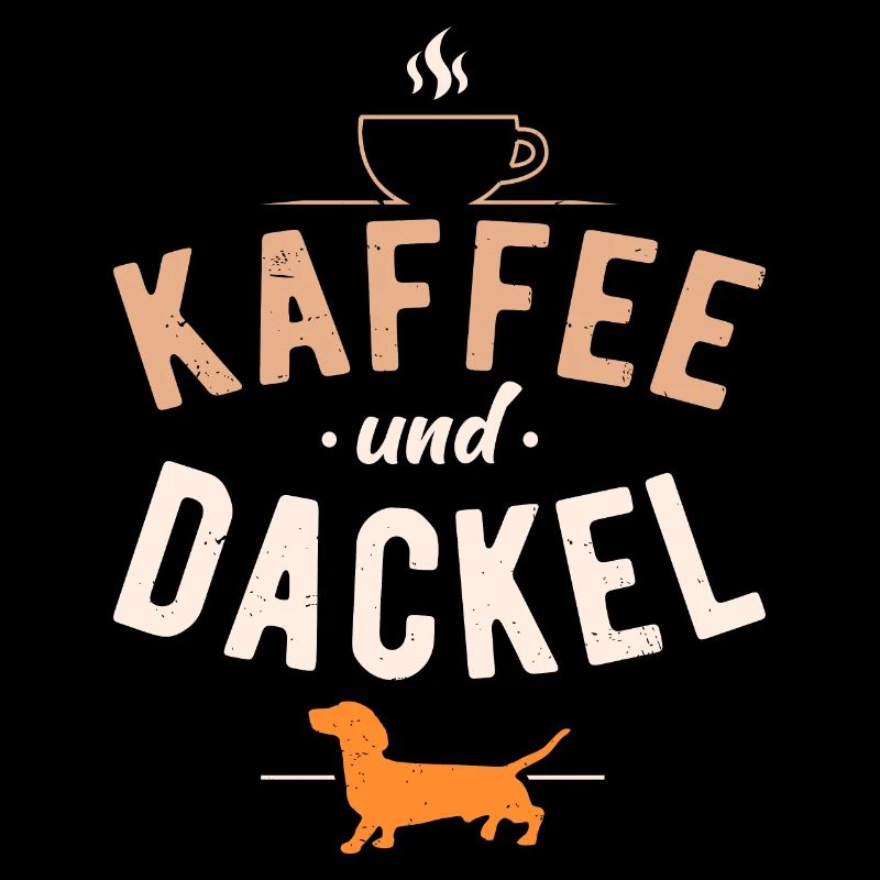 Kaffee und Dackel Hunde Spruch Dachshund Teckel