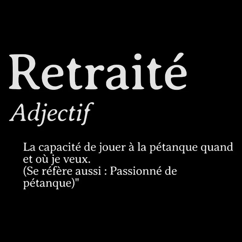 Retraité définition Adjectif pétanque