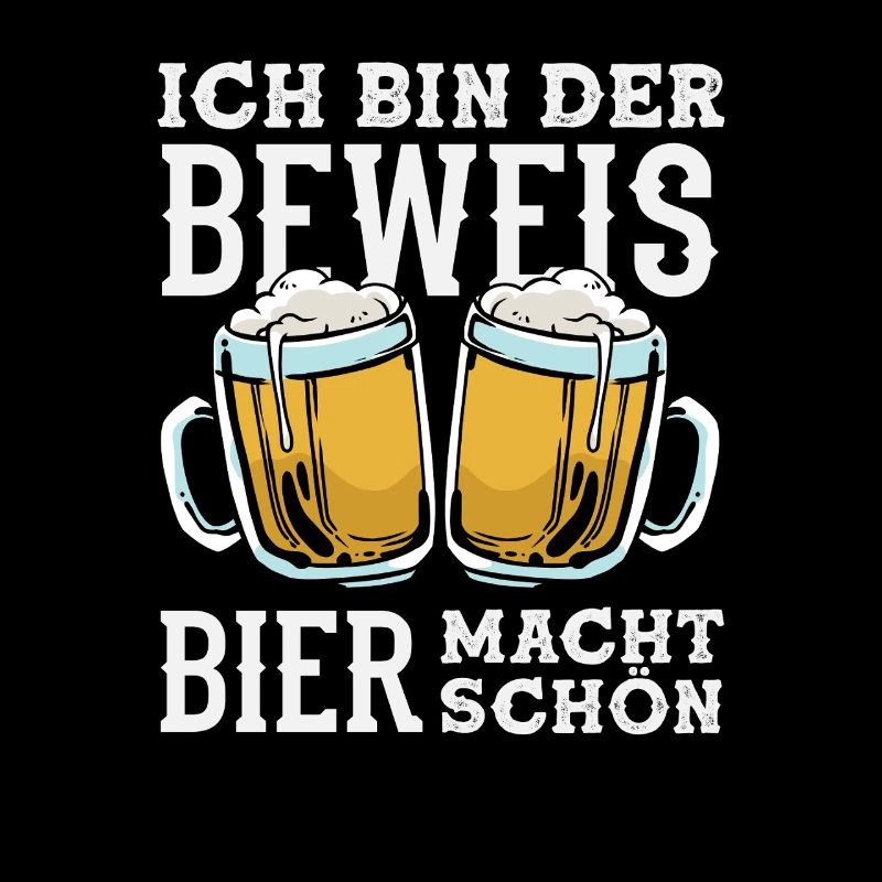 Ich bin der Beweis - Bier macht schön