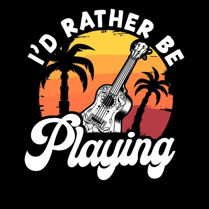 Hawaiian Ukulele Uke I'd Rather Be