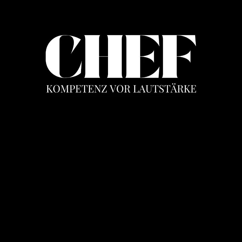 Chef Spruch Kompetenz vor Lautstärke