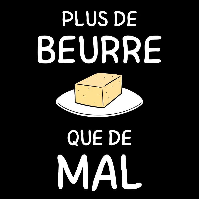 Plus de Beurre que de Mal