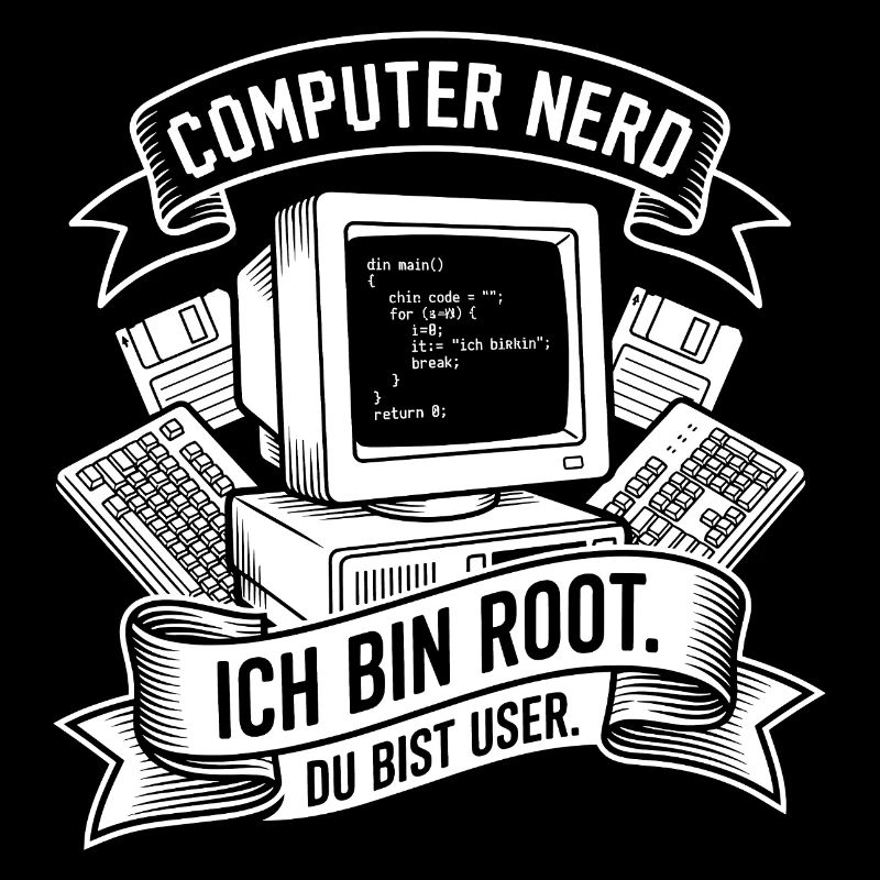 Ich bin Root Computer Nerd