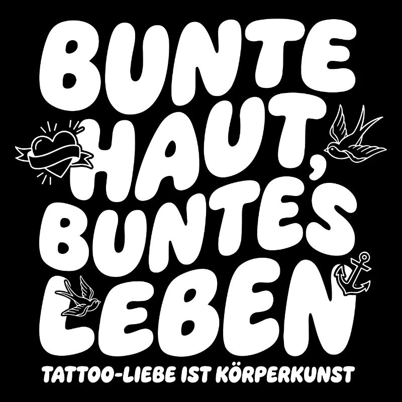 Bunte Haut – Buntes Leben Tattoo Spruch