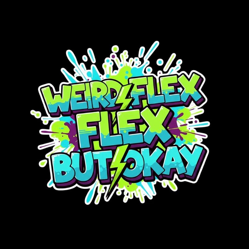 Weird Flex Okay Graffiti