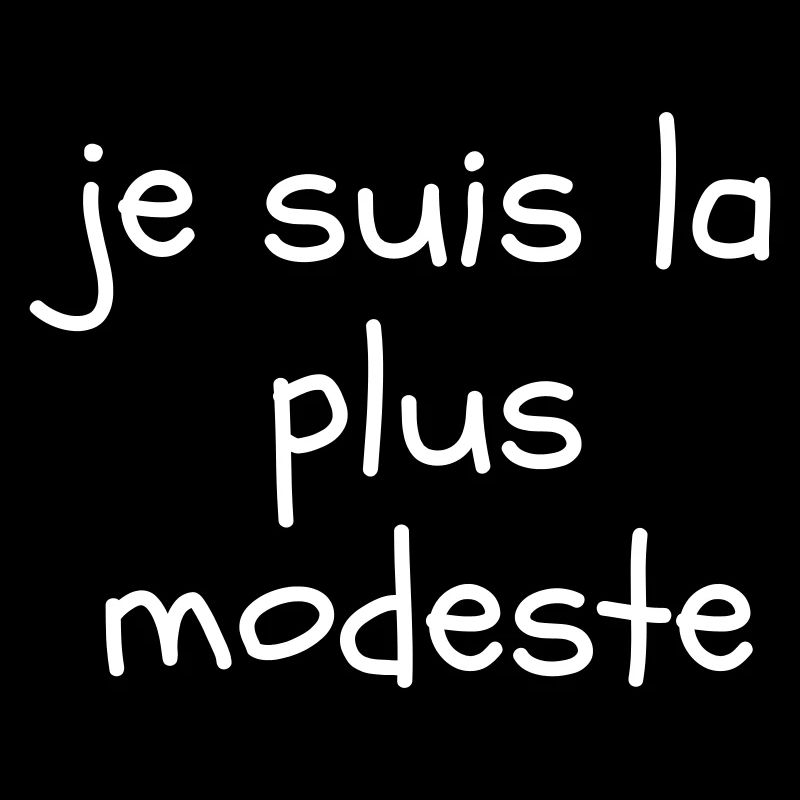 Je suis la plus modeste