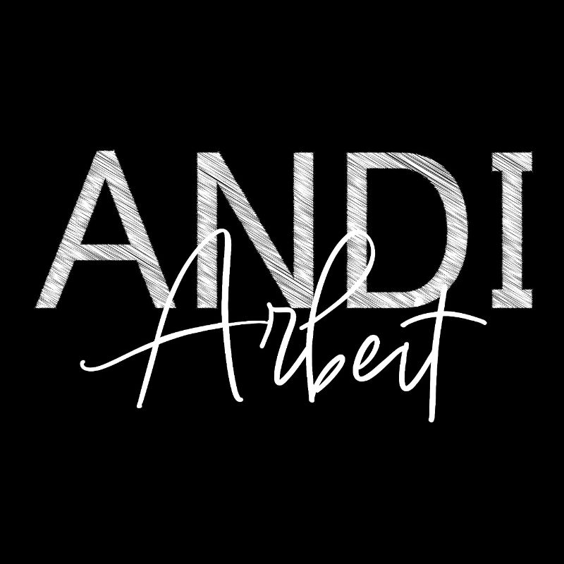 andi arbeit - name andreas, andrea, andy Geschenk