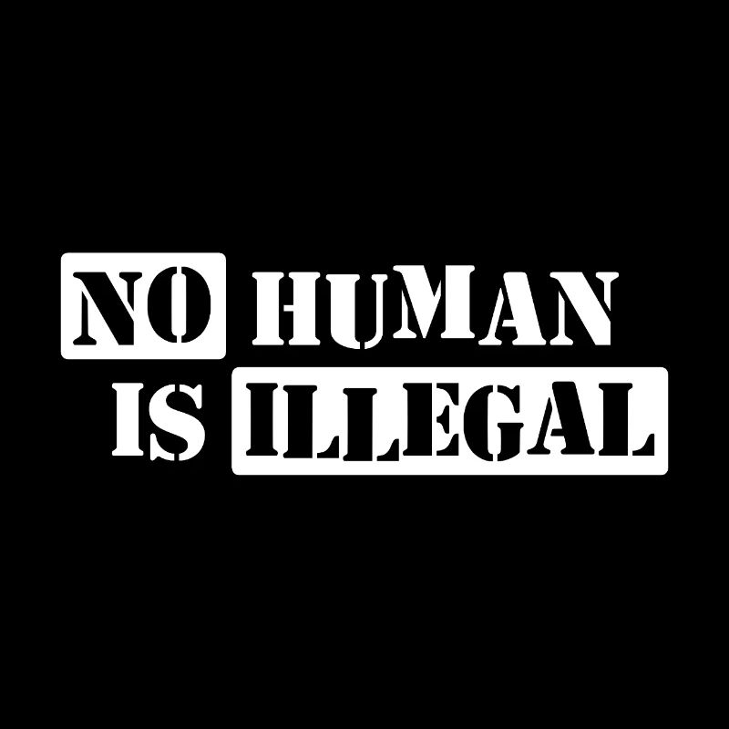 No Human Is Illegal
