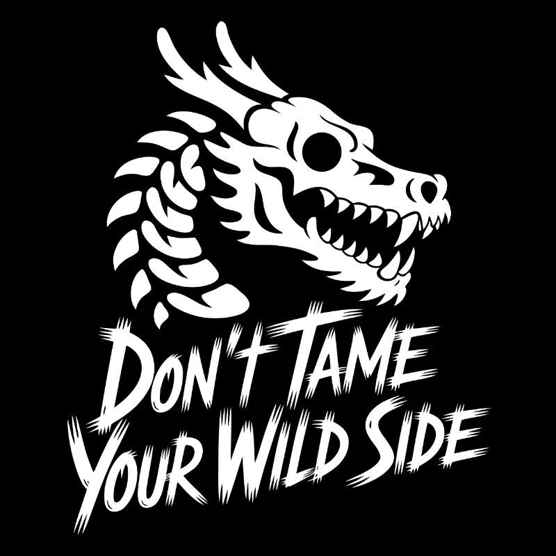 Don't Tame Your Wild Side