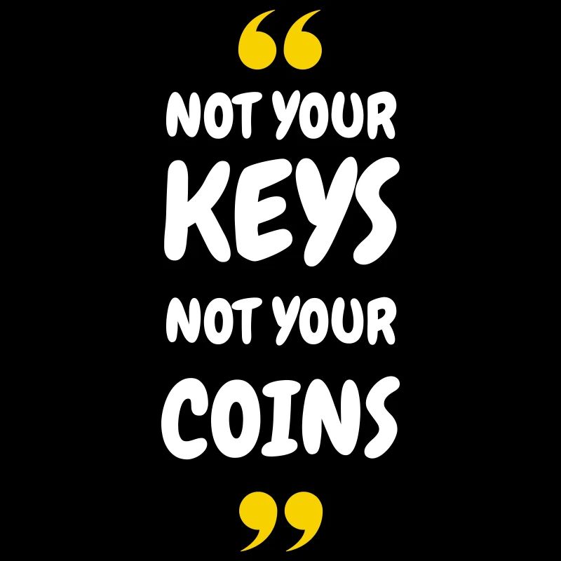 Bitcoin 2025 Security-Not Your Keys Not Your Coin