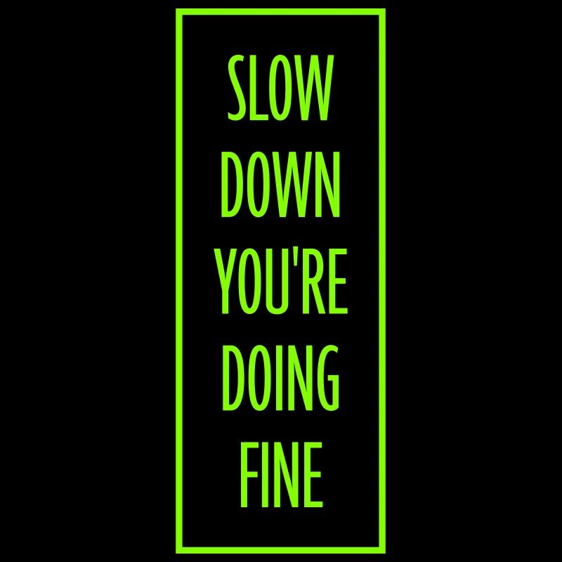 Slow Down You're Doing Fine Motivation Saying Logo