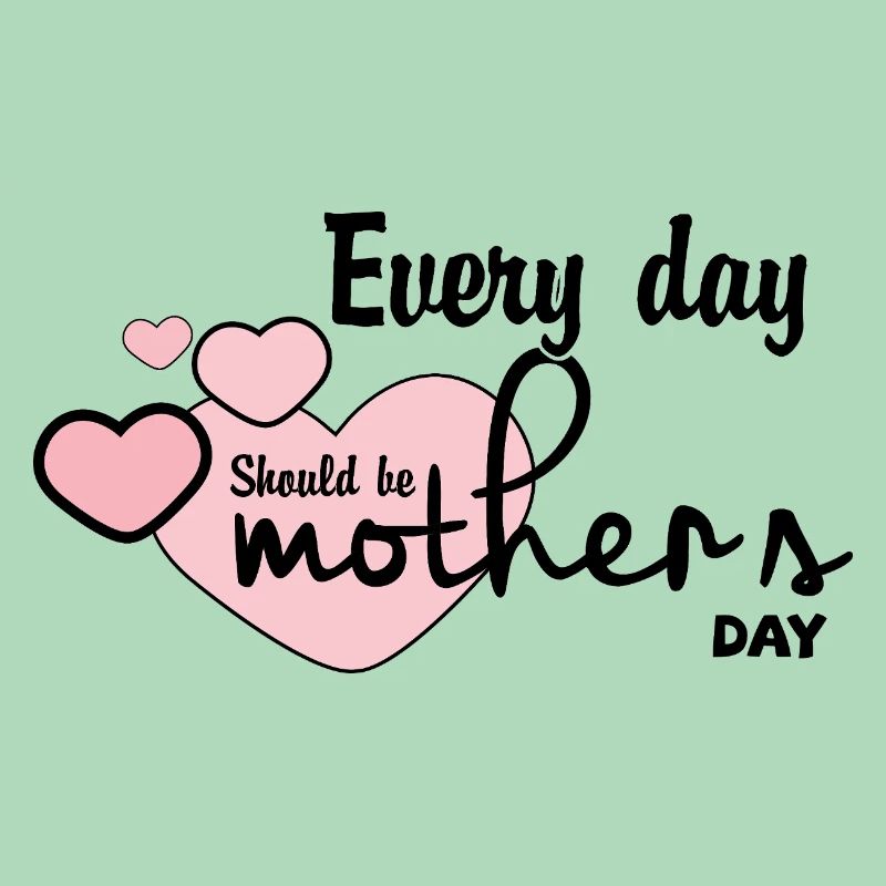 Jeder Tag sollte ein Muttertag sein