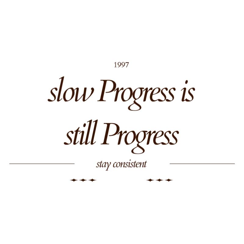 slow_Progress_is_still_Progress_