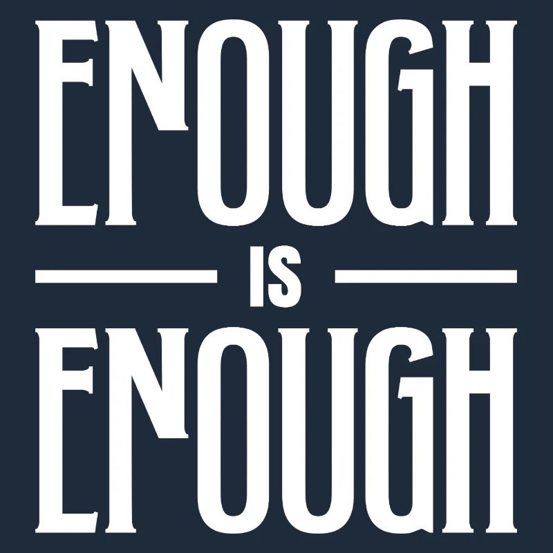 ENOUGH IS ENOUGH BOLD TYPOGRAPHY