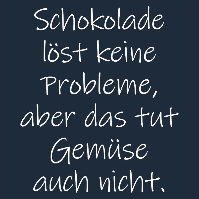 Chocolate doesn't solve any problems funny saying