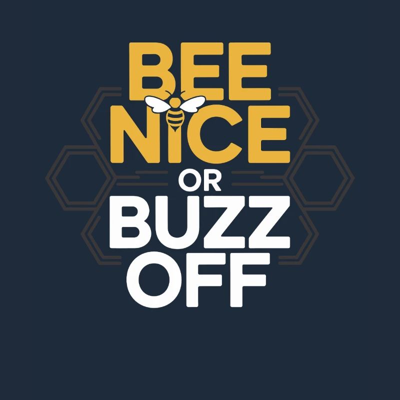 Bee Beekeeper Bee Nice Or Buzz Off Beekeeper