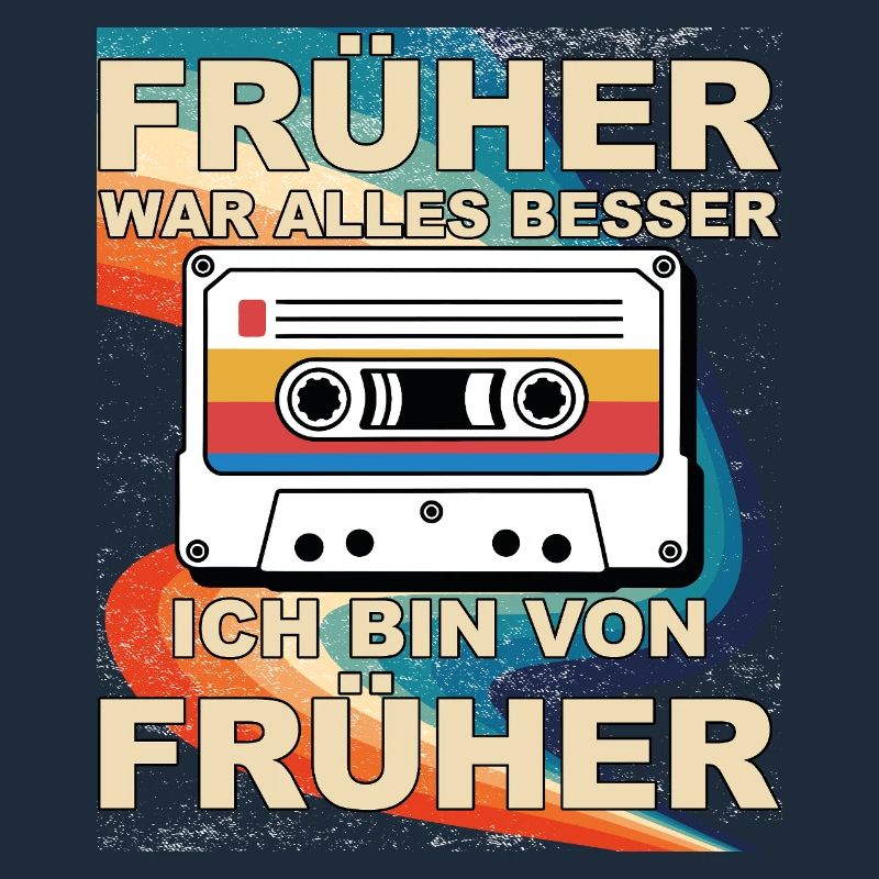 Früher war alles besser - Ich bin von früher