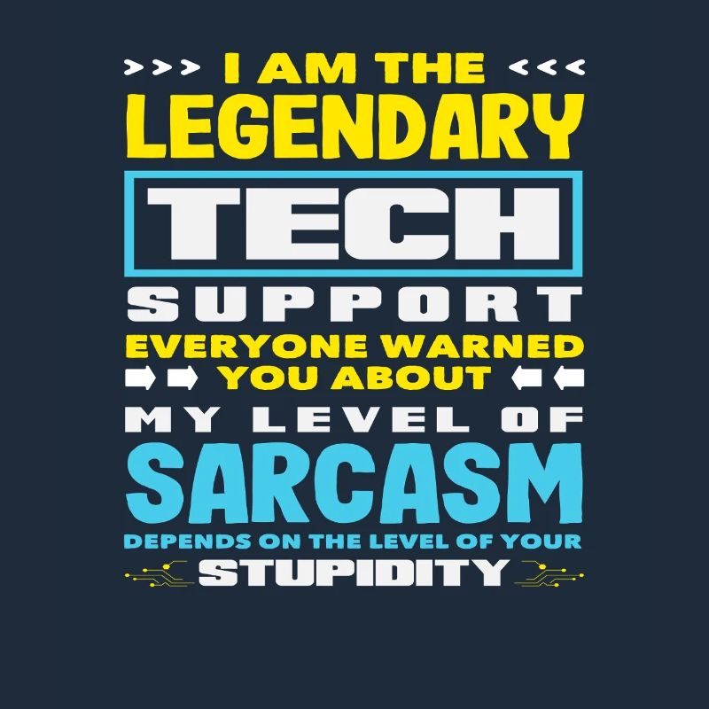 Legendary Tech Support Sarcasm IT Admin