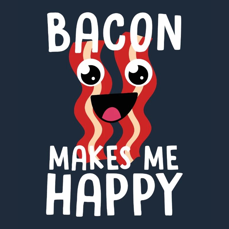 Bacon Makes Me Happy: Fun Bacon Mood