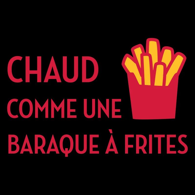 Chaud comme une baraque à frites / Sexy / Sexe