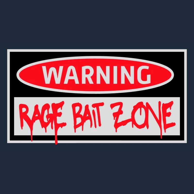 Warning Rage Bait Caution Zone Sign Fun Warning