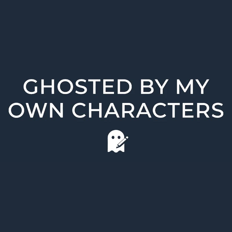 Ghosted By My Own Characters Funny Author Write