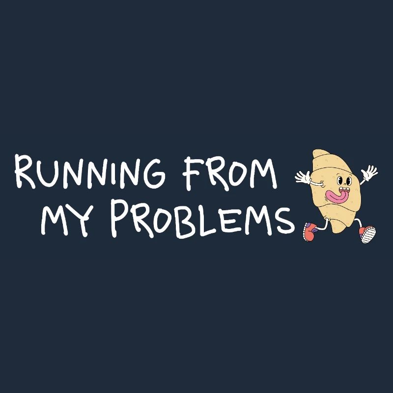 Running from my problems – Funny Croissant