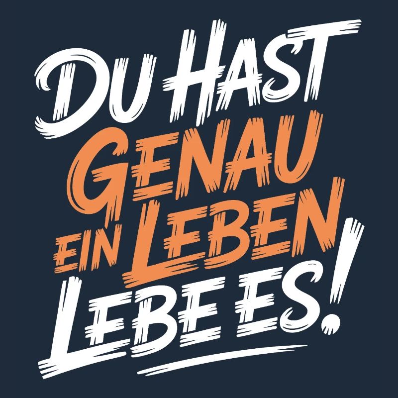 Du hast genau ein Leben