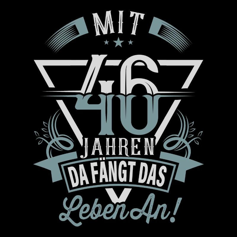46. Geburtstag Da Fängt Das Leben An