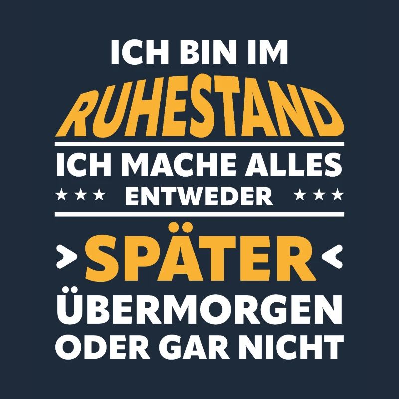 Ruhestand Spruch: Alles Später Oder Gar Nicht