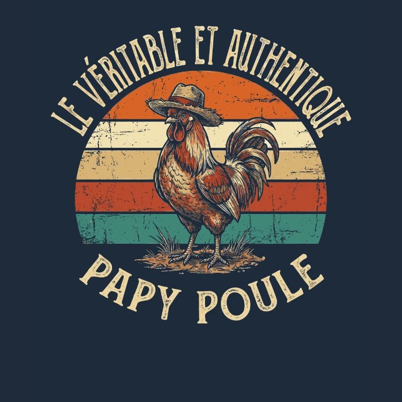 Véritable Et Authentique Papy Poule