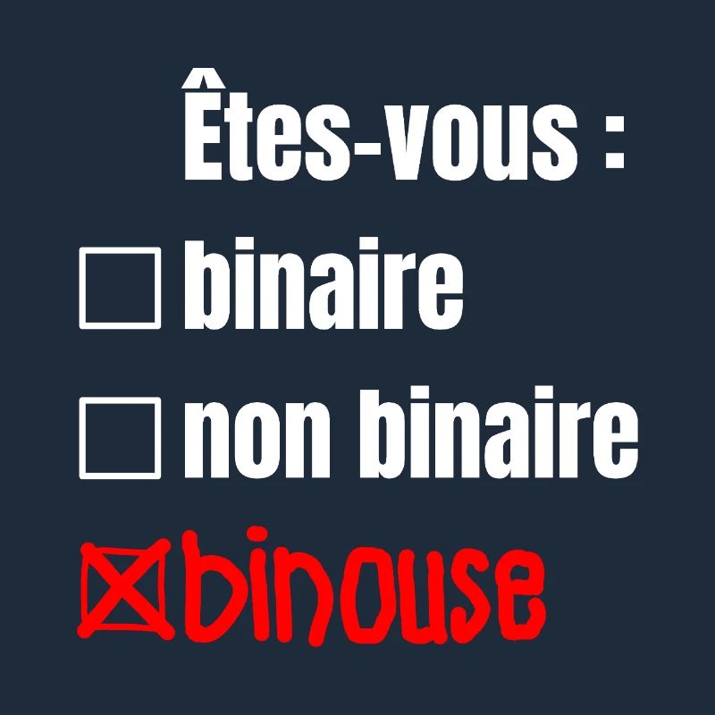 ARE YOU BINARY, NON-BINARY, BINOUSE!