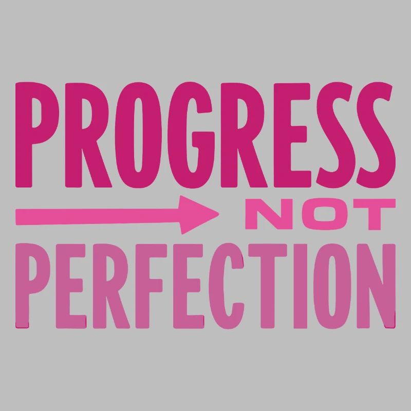 Le progrès, pas la perfection Le progrès compte