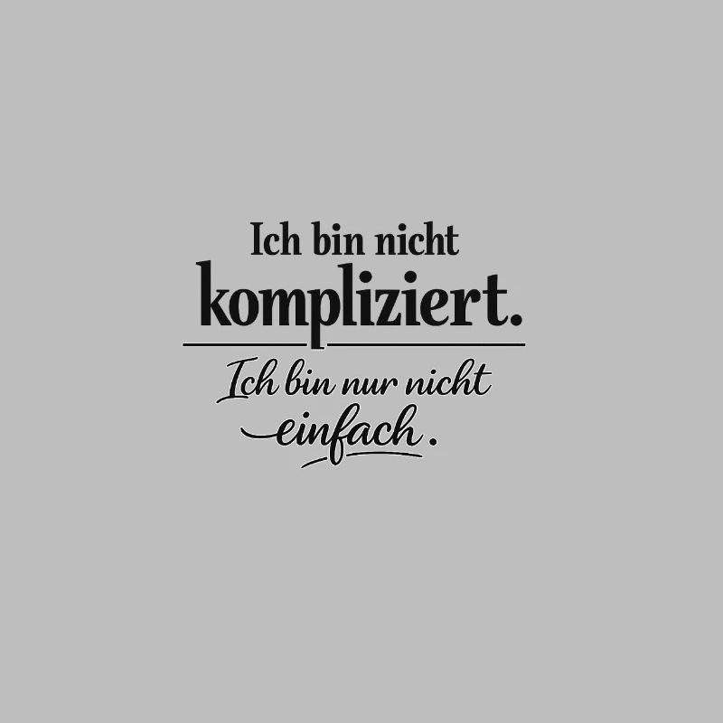 Ich bin nicht kompliziert – Spruch Statement | Typ