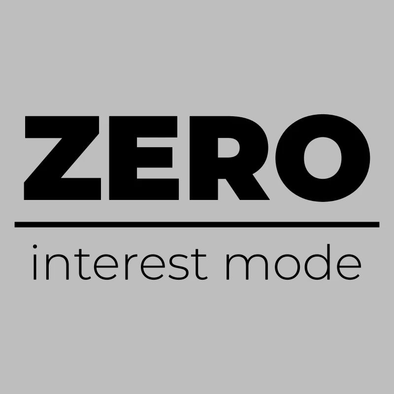 Zero Interest Mode | Minimal Statement