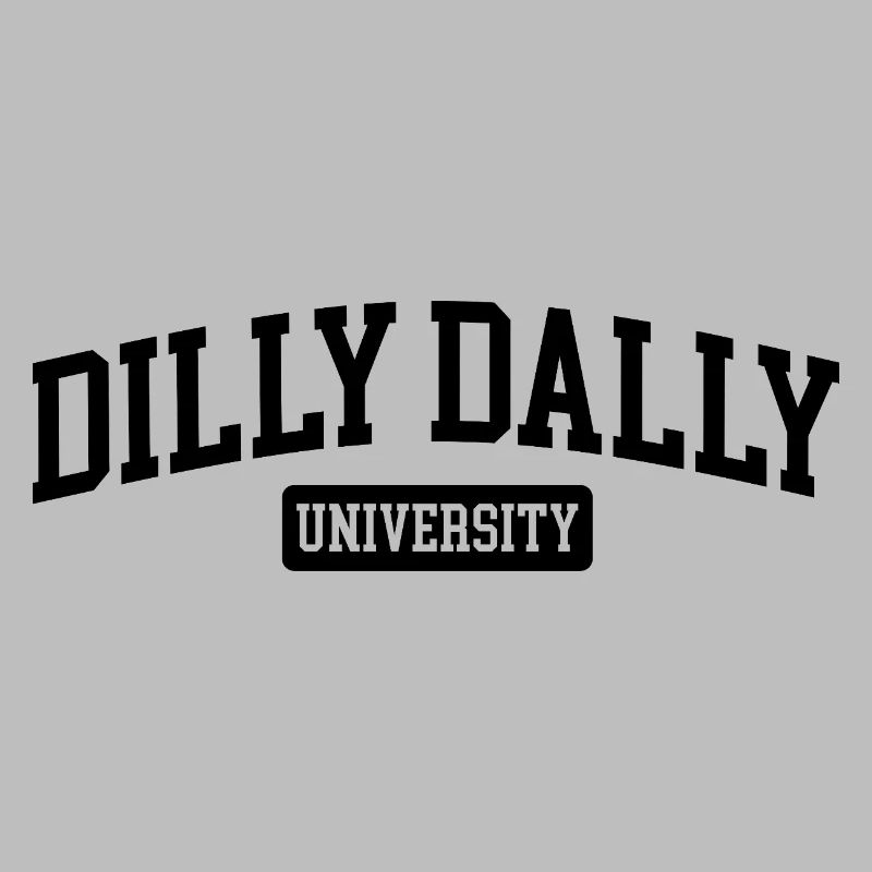 Dilly Dally University Procrastinate Dreschen