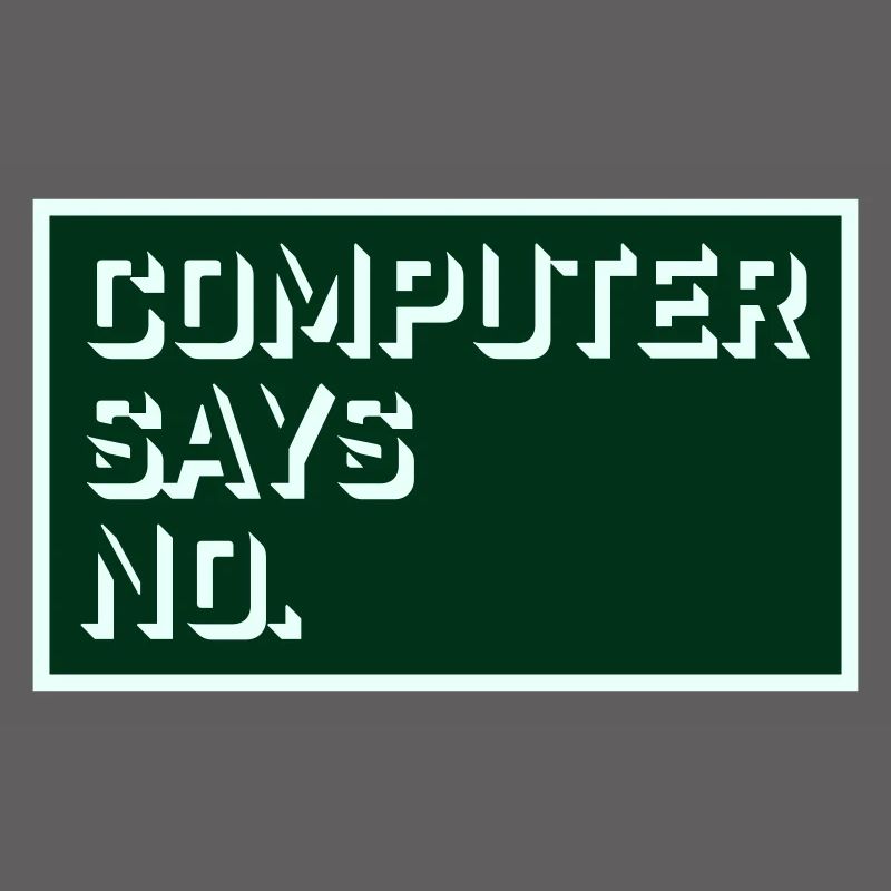 Computer Says No Lustig Programmierer Nerd Technik