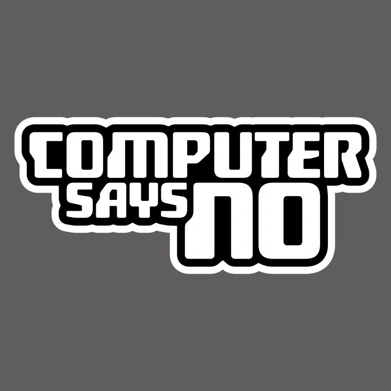 Computer Says No Lustig Programmierer Nerd Technik